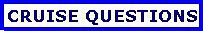 cruise questions/ cruise answers